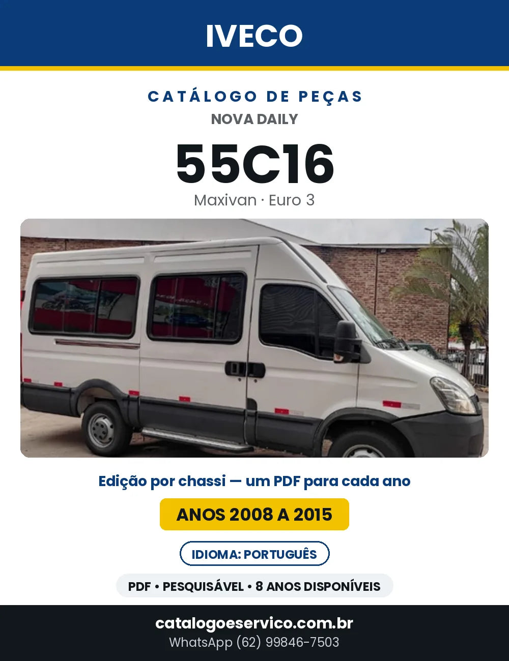 Catálogo de Peças Iveco Nova Daily 55C16 Maxivan Euro 3 — 2008 a 2015 | PDF por Ano