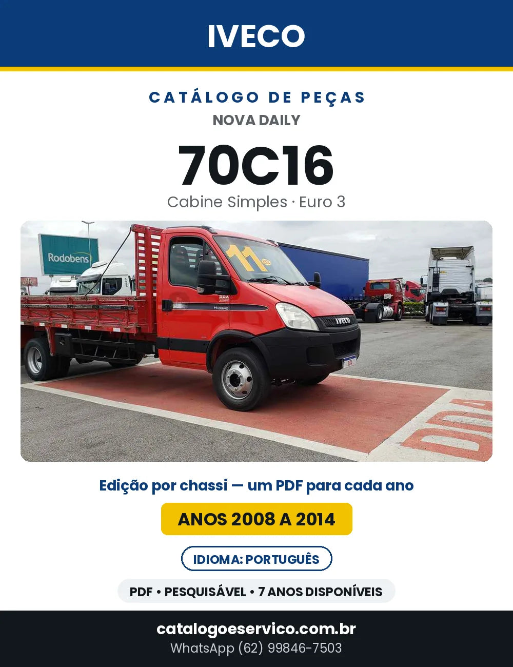 Catálogo de Peças Iveco Nova Daily 70C16 Cabine Simples Euro 3 — 2008 a 2014 | PDF por Ano