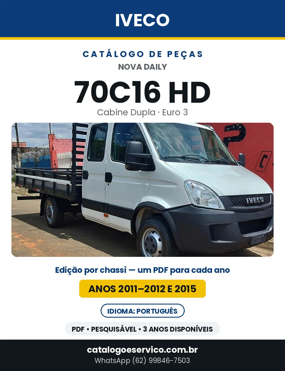 Catálogo de Peças Iveco Nova Daily 70C16 HD Cabine Dupla Euro 3 — Anos 2011–2012 e 2015 | PDF por Ano