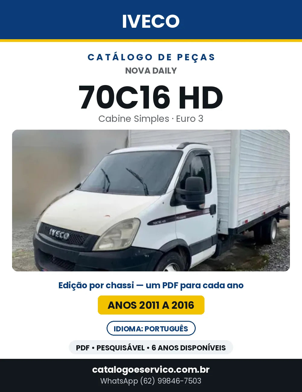 Catálogo de Peças Iveco Nova Daily 70C16 HD Cabine Simples Euro 3 — 2011 a 2016 | PDF por Ano