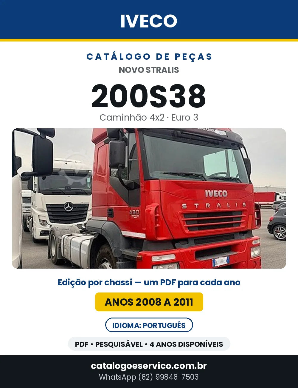 Catálogo de Peças Iveco Novo Stralis 200S38 4x2 Euro 3 — 2008 a 2011 | PDF por Ano
