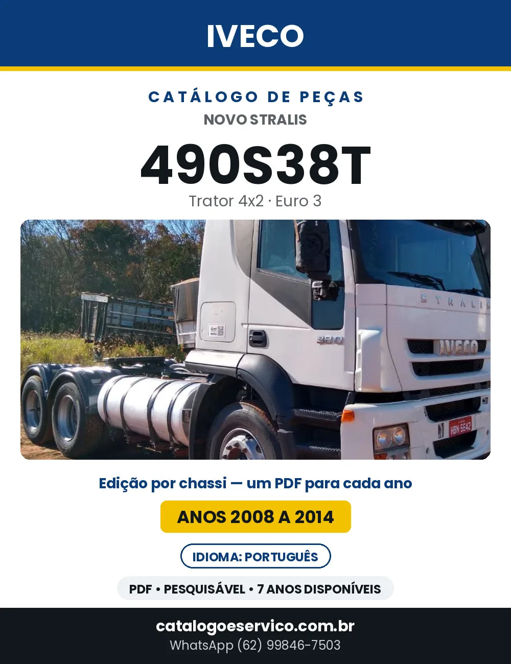 Catálogo de Peças Iveco Novo Stralis 490S38T Trator 4x2 Euro 3 — 2008 a 2014 | PDF por Ano