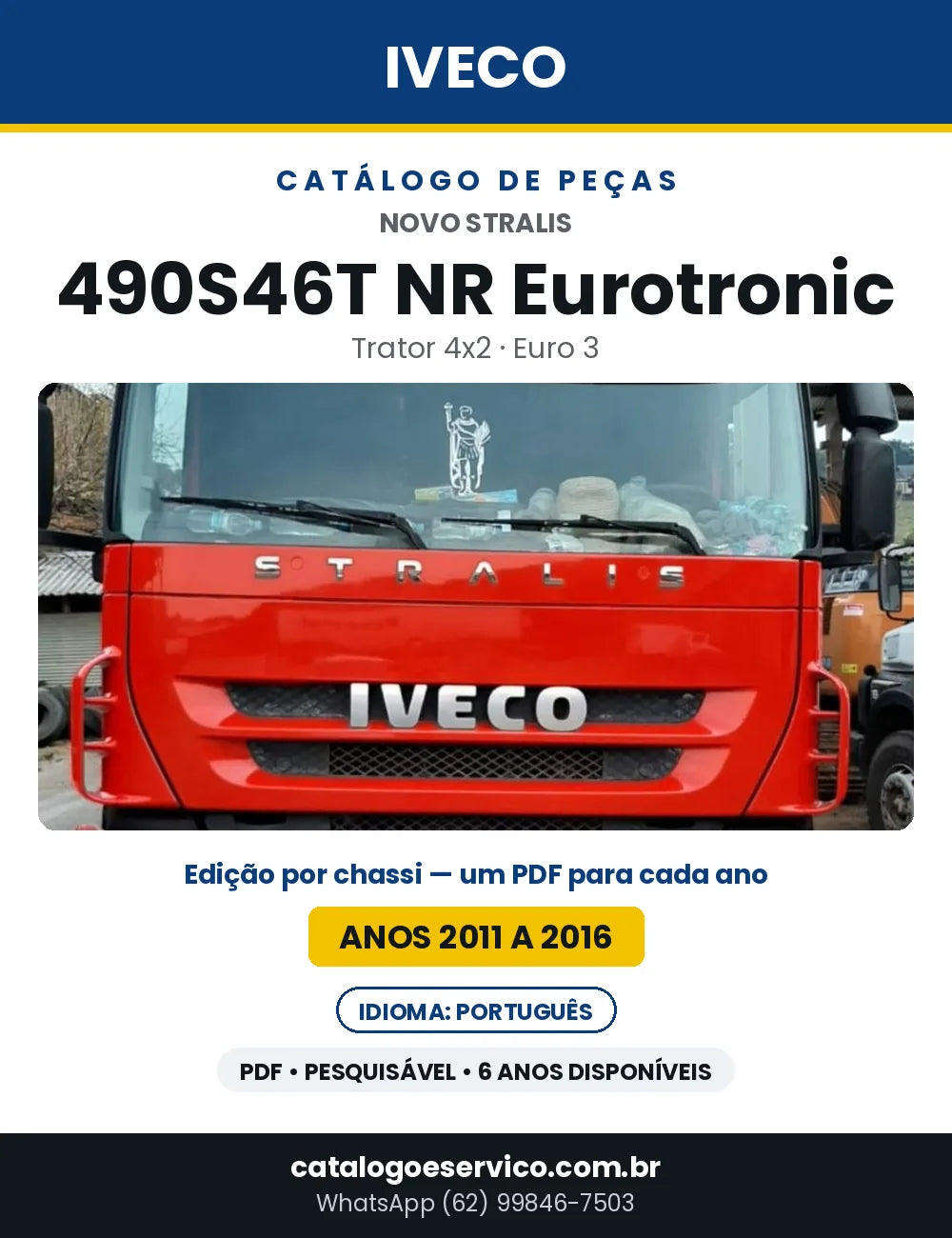 Catálogo de Peças Iveco Novo Stralis 490S46T NR Eurotronic Trator 4x2 Euro 3 — 2011 a 2016 | PDF por Ano