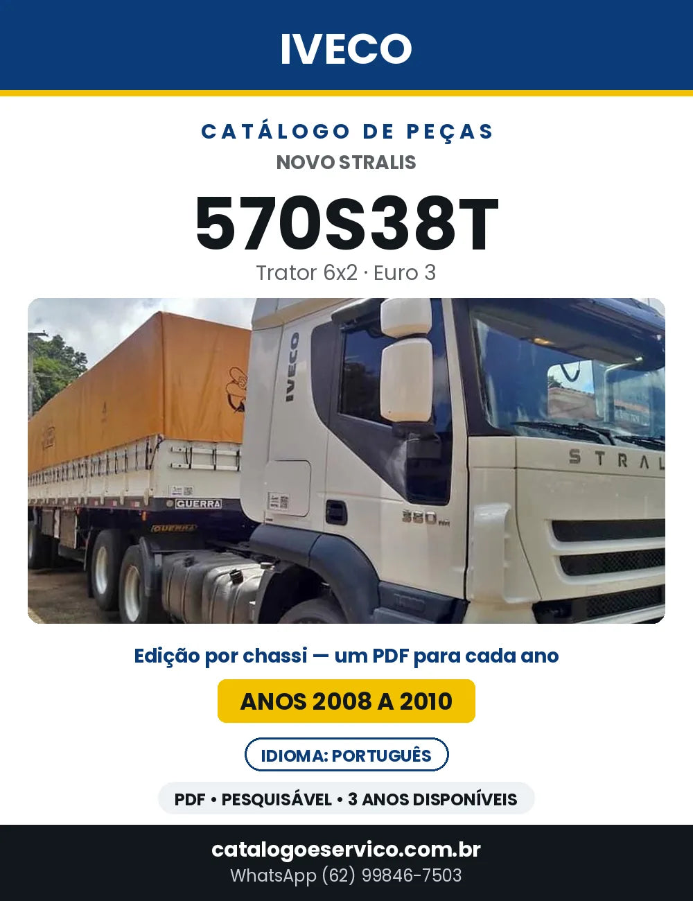 Catálogo de Peças Iveco Novo Stralis 570S38T Trator 6x2 Euro 3 — 2008 a 2010 | PDF por Ano