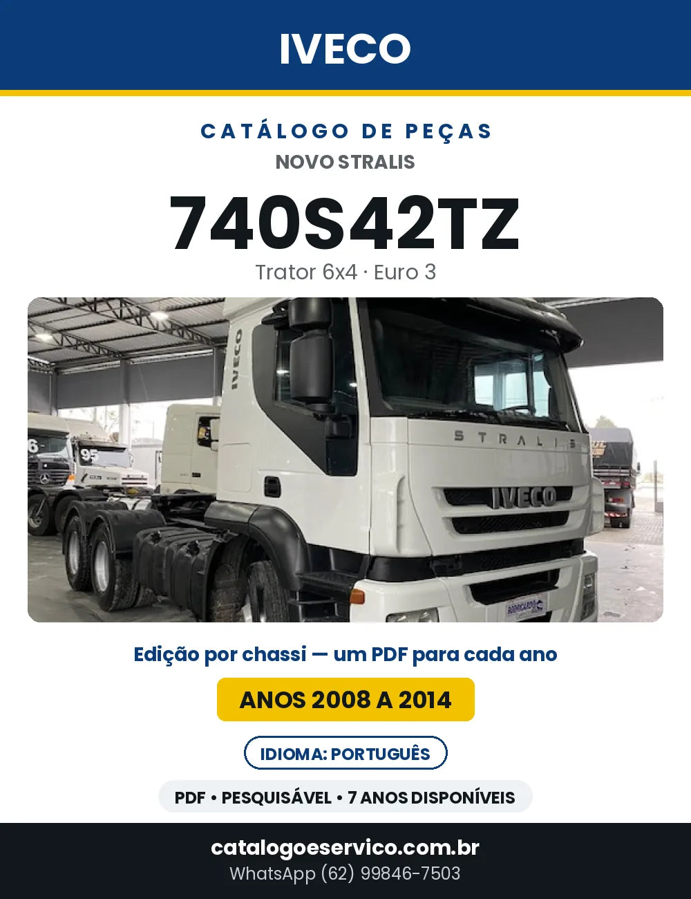 Catálogo de Peças Iveco Novo Stralis 740S42TZ Trator 6x4 Euro 3 — 2008 a 2014 | PDF por Ano