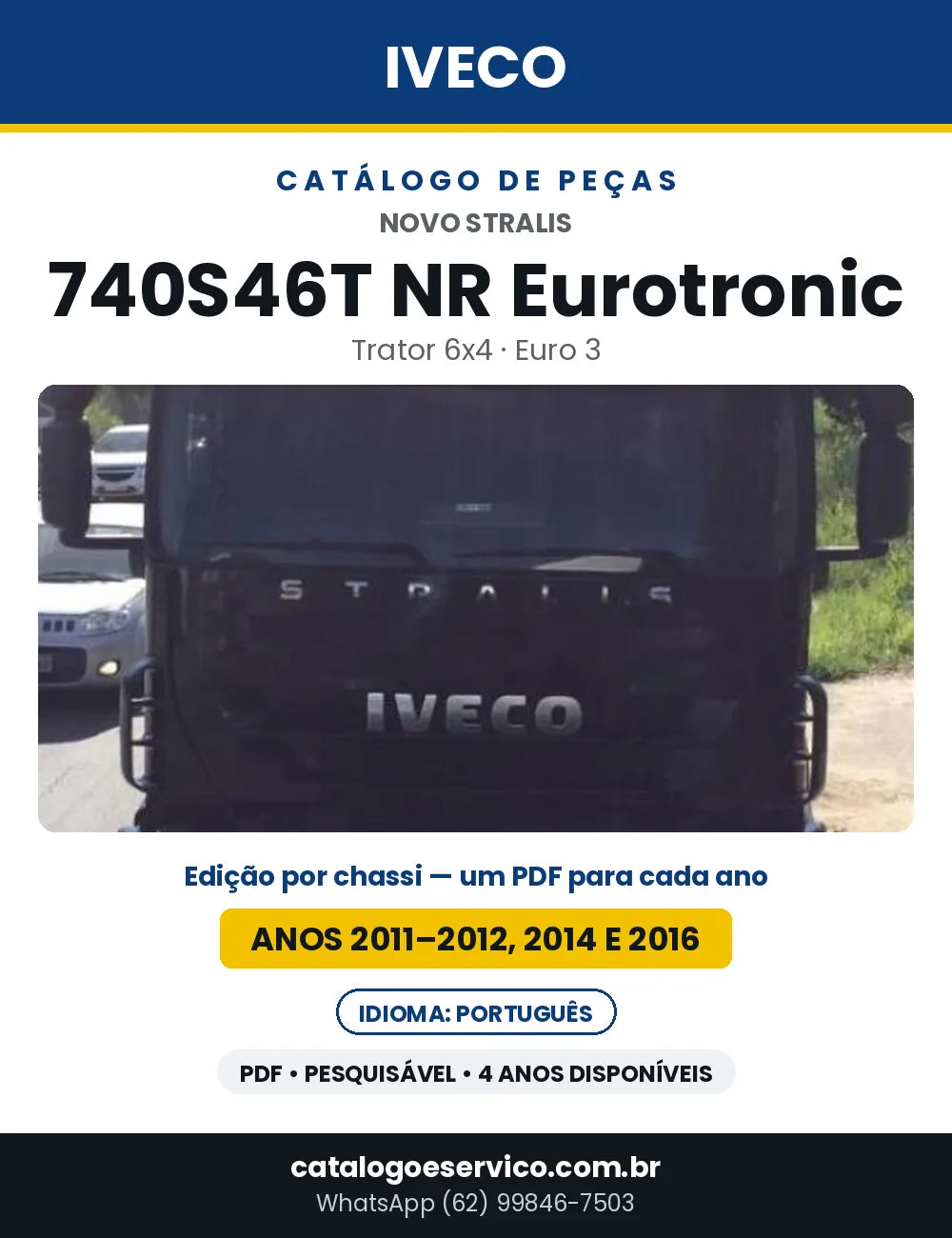 Catálogo de Peças Iveco Novo Stralis 740S46T NR Eurotronic Trator 6x4 Euro 3 — Anos 2011–2012, 2014 e 2016 | PDF por Ano