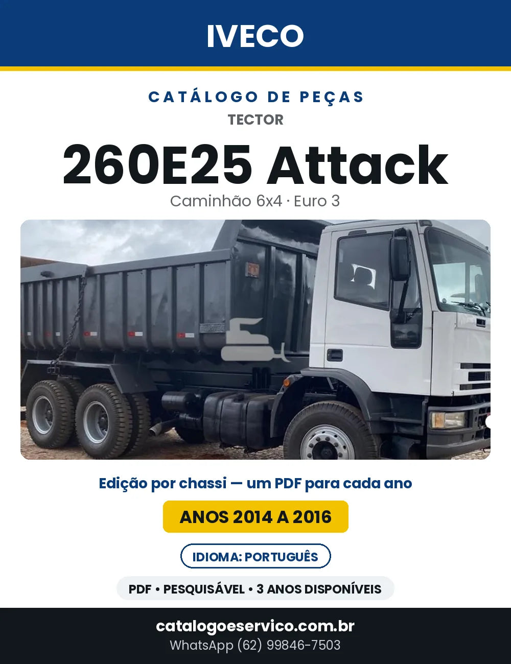 Catálogo de Peças Iveco Tector 260E25 Attack 6x4 Euro 3 — 2014 a 2016 | PDF por Ano