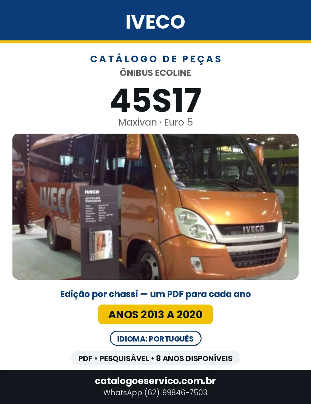 Catálogo de Peças Iveco Ônibus Ecoline 45S17 Maxivan Euro 5 — 2013 a 2020 | PDF por Ano