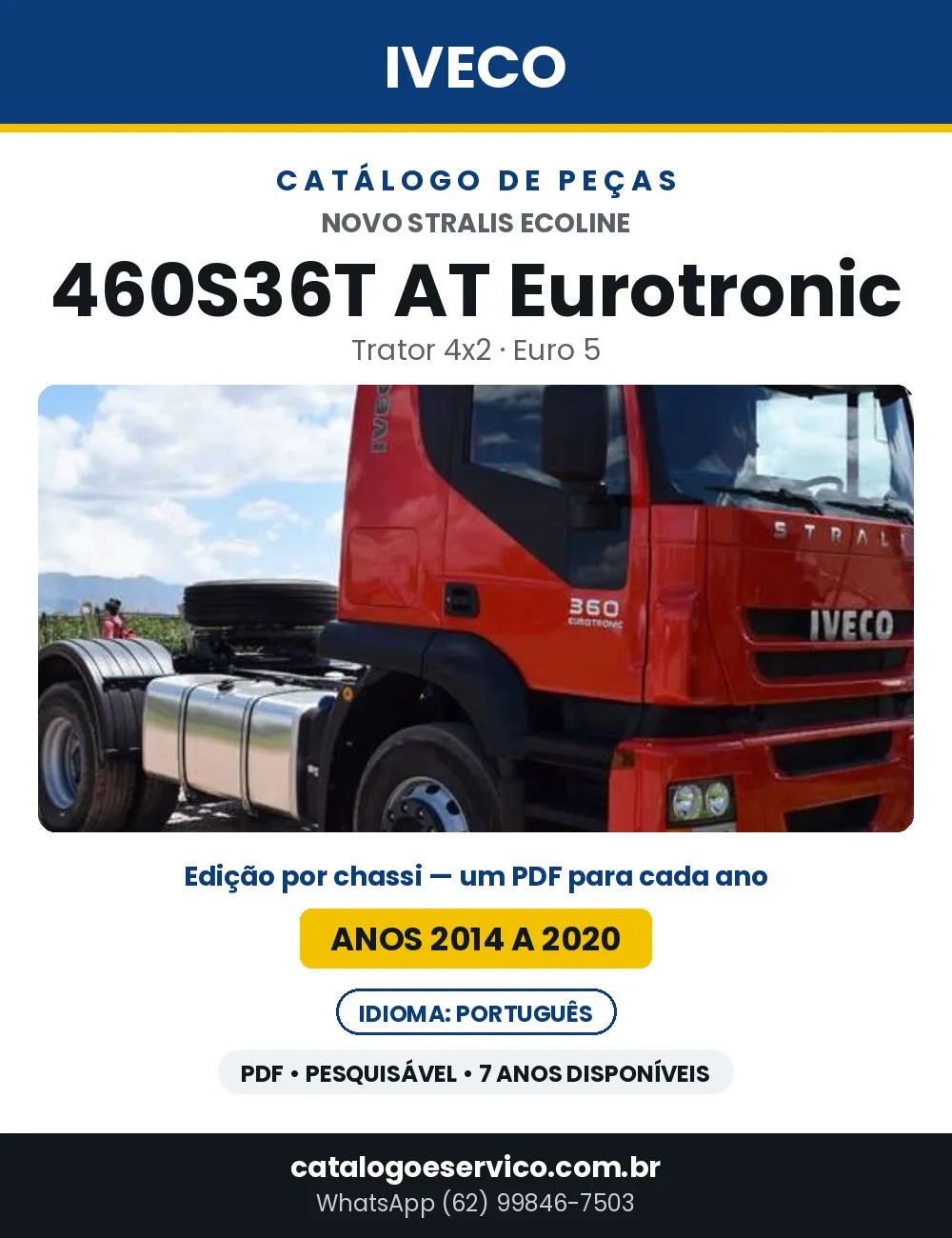 Catálogo de Peças Iveco Novo Stralis Ecoline 460S36T AT Eurotronic Trator 4x2 Euro 5 — 2014 a 2020 | PDF por Ano