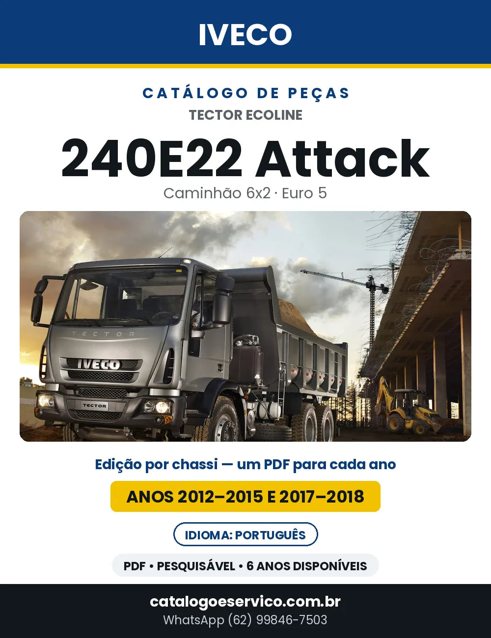 Catálogo de Peças Iveco Tector Ecoline 240E22 Attack 6x2 Euro 5 — Anos 2012–2015 e 2017–2018 | PDF por Ano