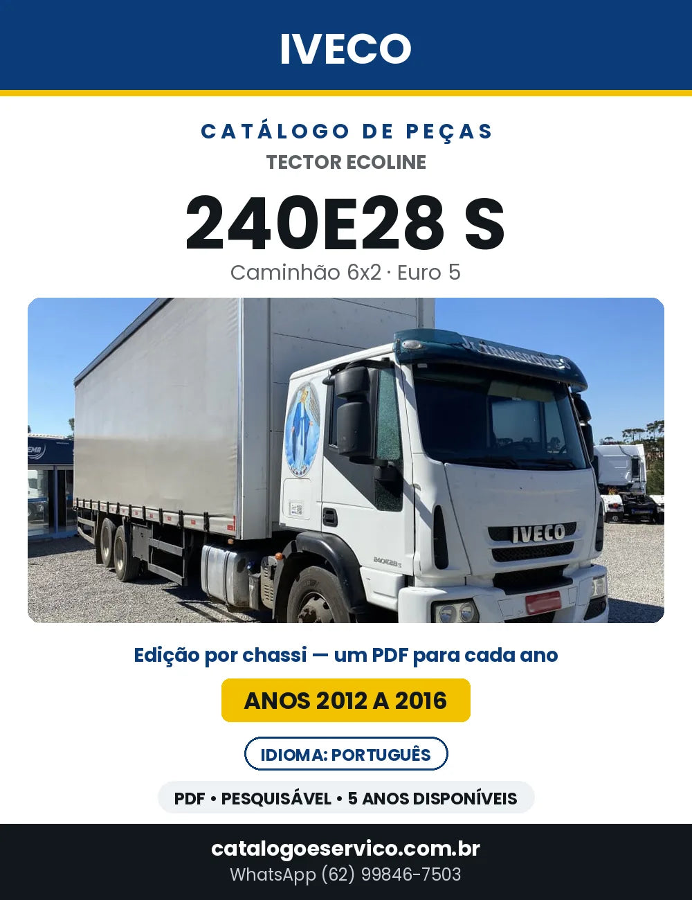 Catálogo de Peças Iveco Tector Ecoline 240E28 S 6x2 Euro 5 — 2012 a 2016 | PDF por Ano