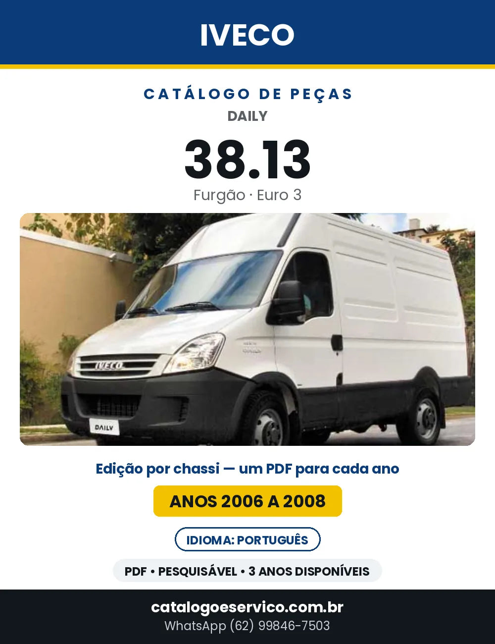 Catálogo de Peças Iveco Daily 38.13 Furgão Euro 3 — 2006 a 2008 | PDF por Ano