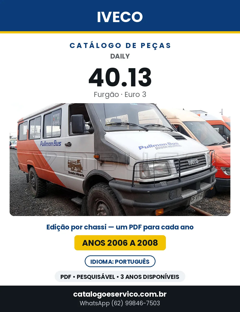 Catálogo de Peças Iveco Daily 40.13 Furgão Euro 3 — 2006 a 2008 | PDF por Ano