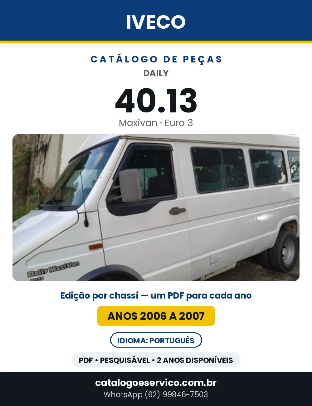 Catálogo de Peças Iveco Daily 40.13 Maxivan Euro 3 — 2006 a 2007 | PDF por Ano