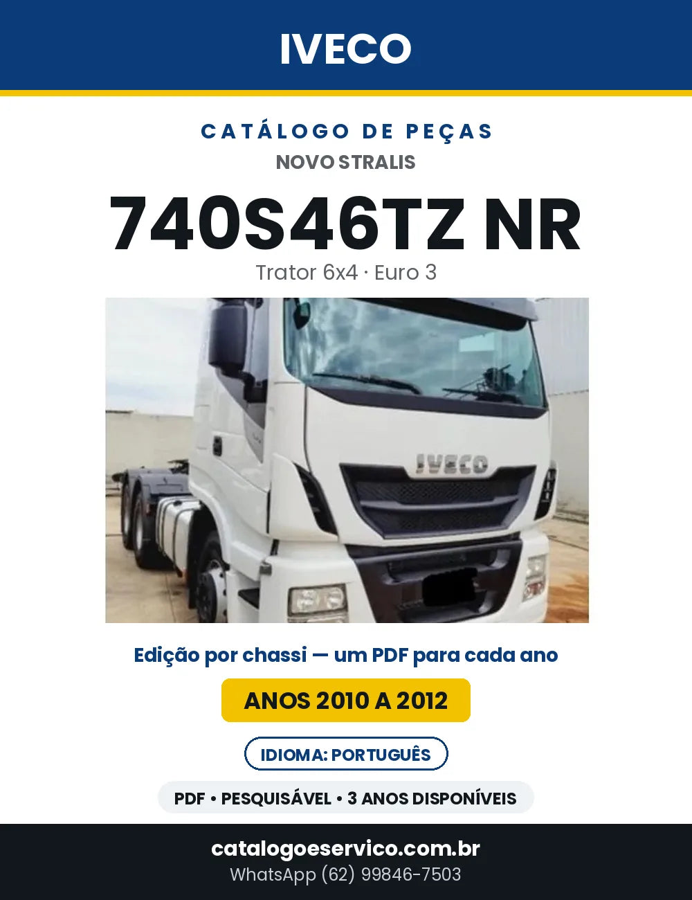 Catálogo de Peças Iveco Novo Stralis 740S46TZ NR Trator 6x4 Euro 3 — 2010 a 2012 | PDF por Ano