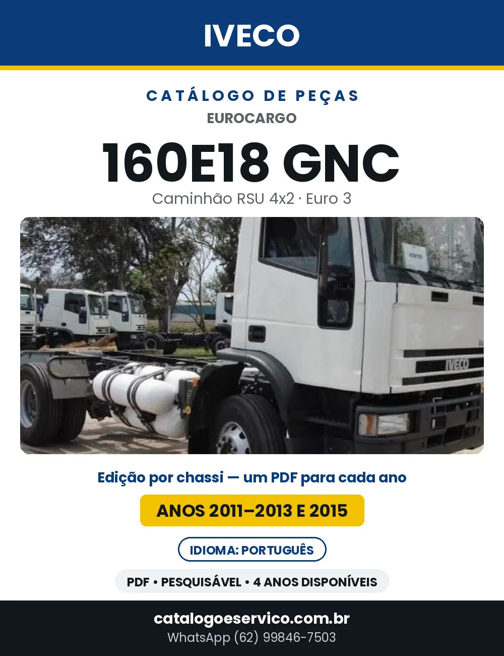 Catálogo de Peças Iveco EuroCargo 160E18 GNC RSU 4x2 Euro 3 — Anos 2011–2013 e 2015 | PDF por Ano