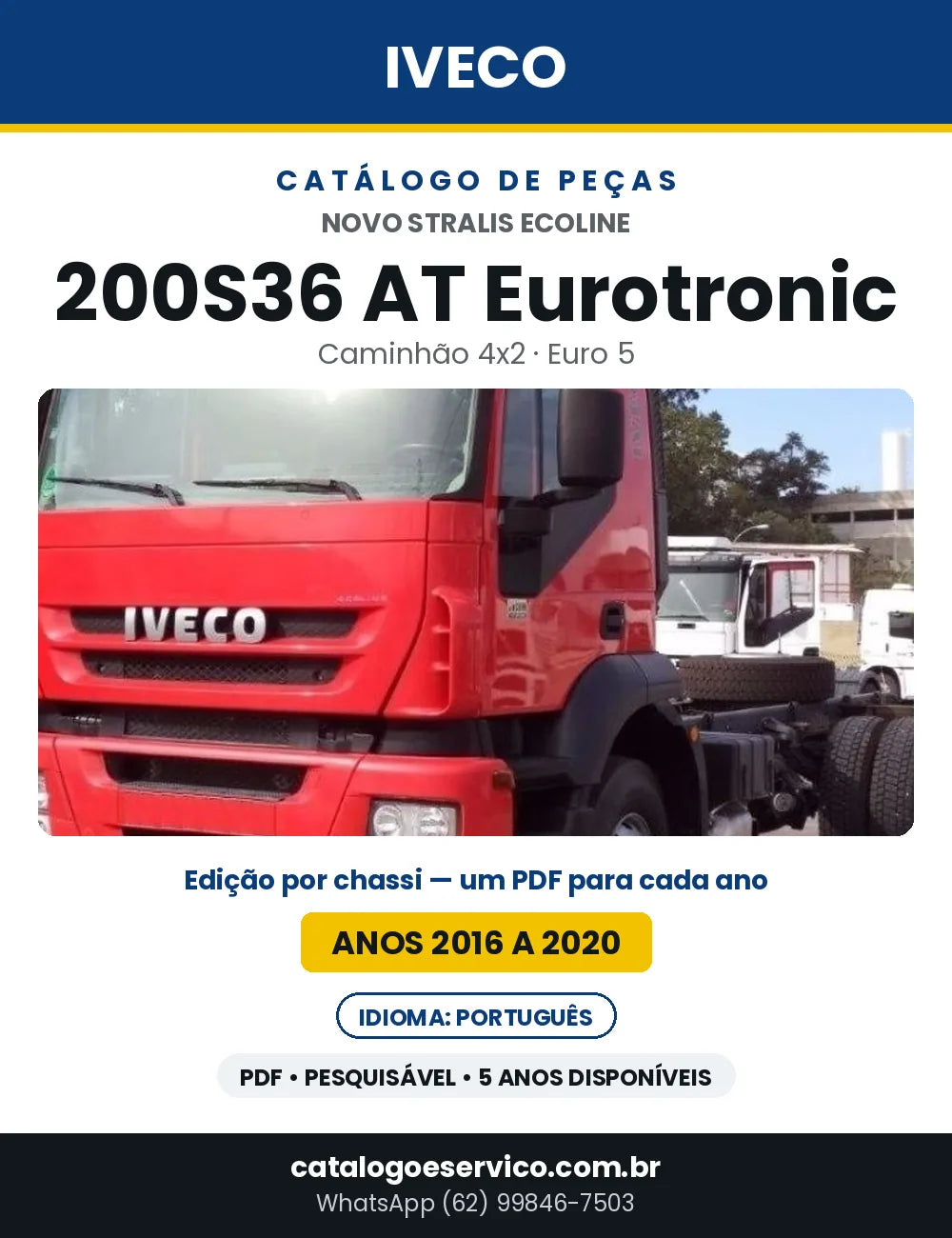 Catálogo de Peças Iveco Novo Stralis Ecoline 200S36 AT Eurotronic 4x2 Euro 5 — 2016 a 2020 | PDF por Ano