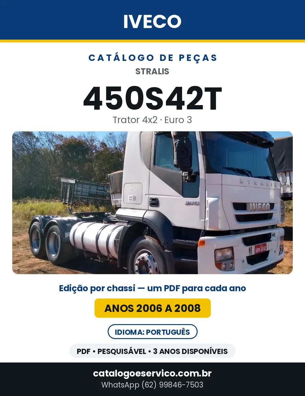 Catálogo de Peças Iveco Stralis 450S42T Trator 4x2 Euro 3 — 2006 a 2008 | PDF por Ano