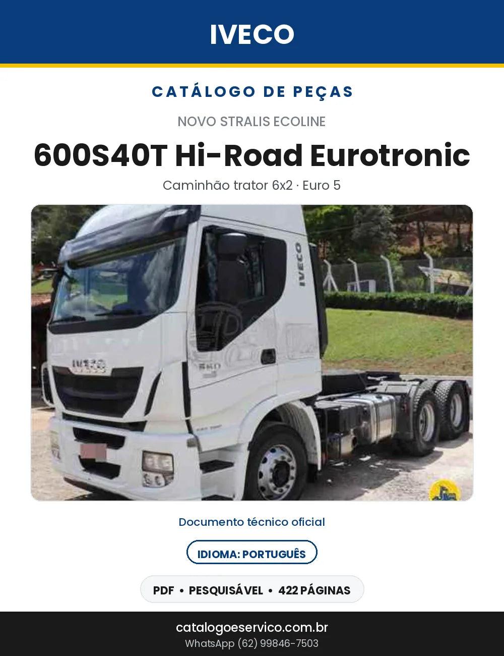 Catálogo de Peças Iveco Novo Stralis Ecoline 600S40T Hi-Road Eurotronic Trator 6x2 Euro 5 — 422 Páginas em PDF