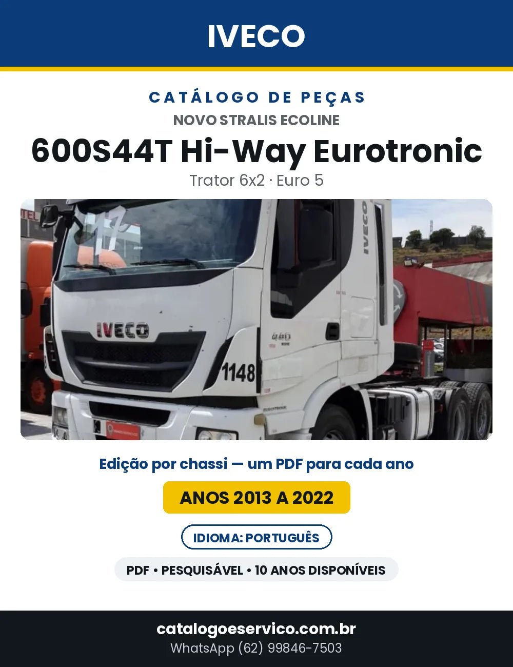 Catálogo de Peças Iveco Novo Stralis Ecoline 600S44T Hi-Way Eurotronic Trator 6x2 Euro 5 — 2013 a 2022 | PDF por Ano