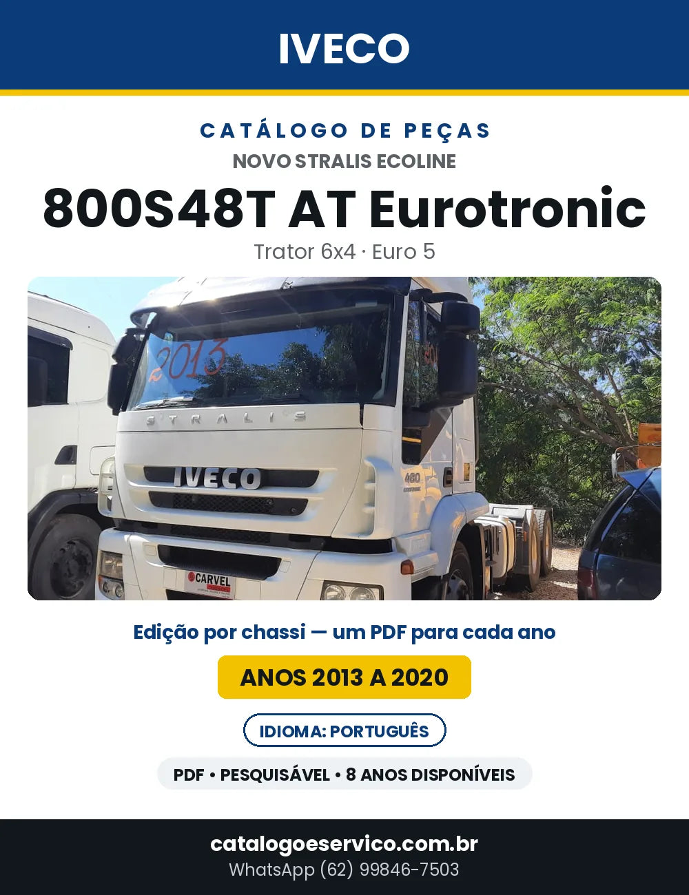 Catálogo de Peças Iveco Novo Stralis Ecoline 800S48T AT Eurotronic Trator 6x4 Euro 5 — 2013 a 2020 | PDF por Ano