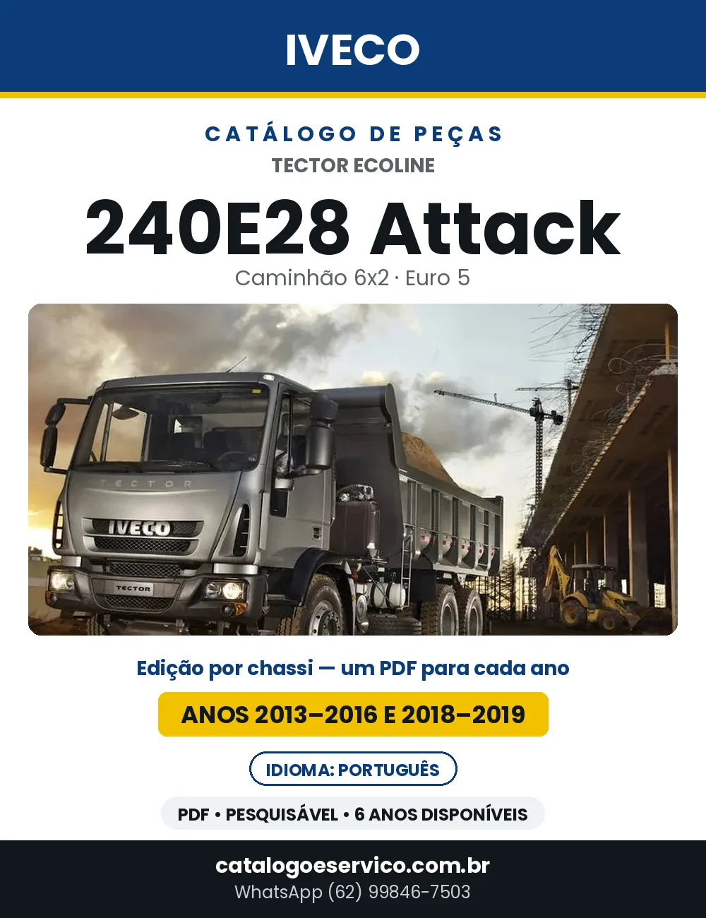 Catálogo de Peças Iveco Tector Ecoline 240E28 Attack 6x2 Euro 5 — Anos 2013–2016 e 2018–2019 | PDF por Ano