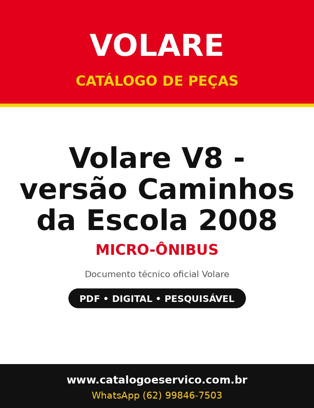 Catálogo de Peças Volare Volare V8 - versão Caminhos da Escola 2008 - Micro-ônibus