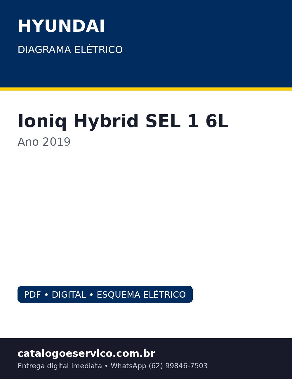 Diagrama Elétrico Hyundai Ioniq Hybrid SEL 1.6L 2019 — 2019: circuito por circuito, do hibrido