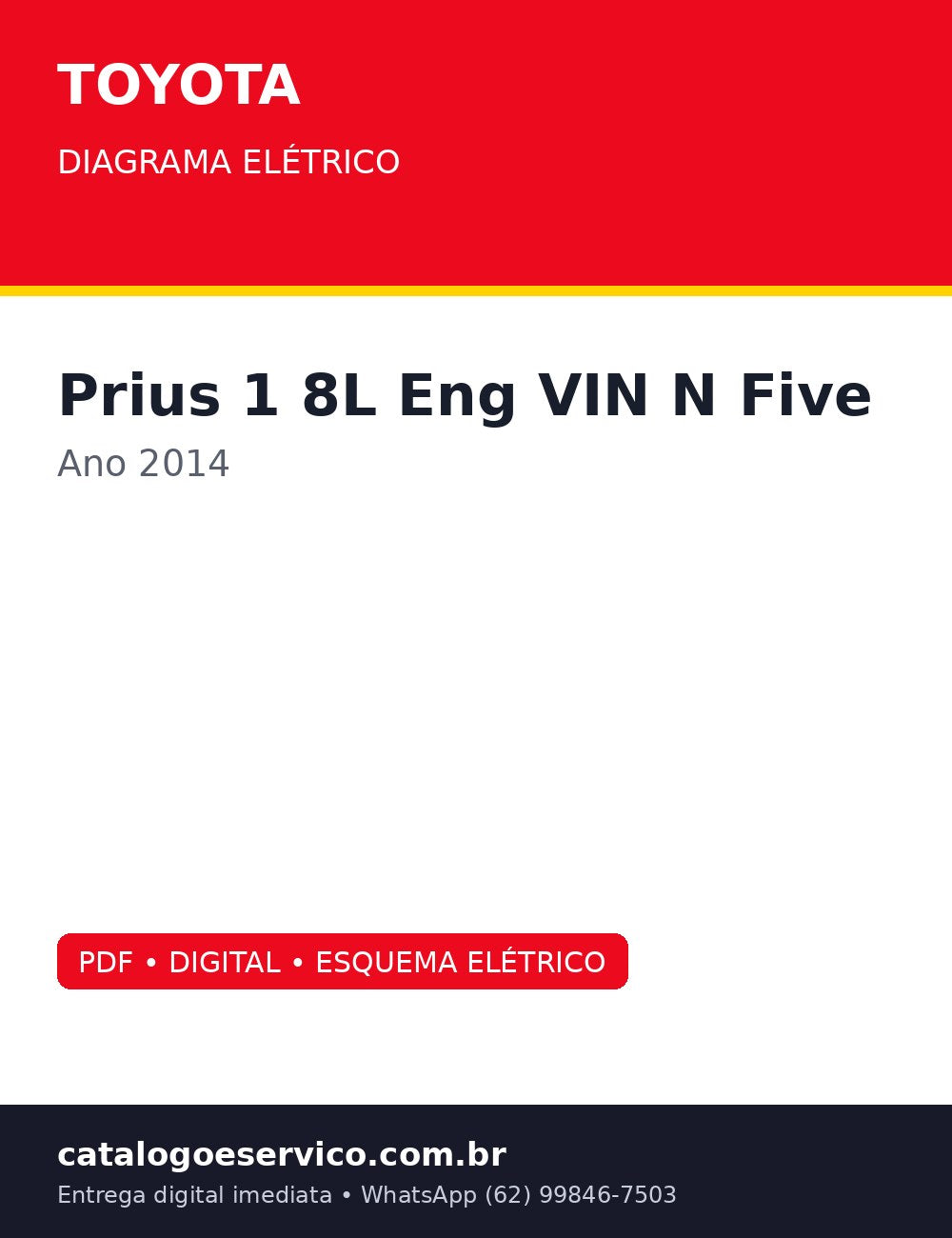 Diagrama Elétrico Toyota Prius 1.8L Eng VIN N Five 2014 — Hibrido 2014: diagrama por sistema, do circuito