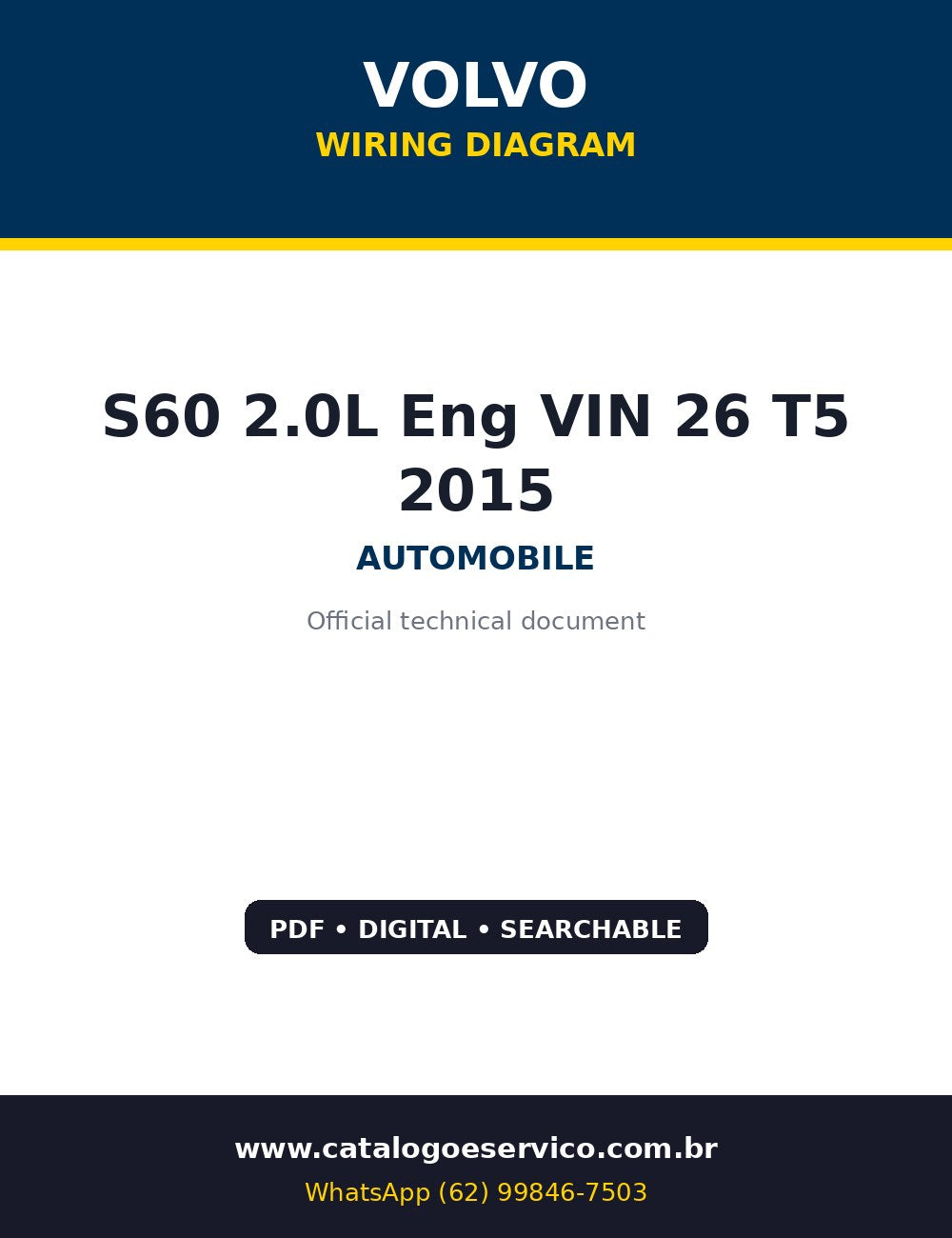 Diagrama Elétrico Volvo S60 2.0L Eng VIN 26 T5 2015 — Diagrama do S60 T5 2015 com as variantes