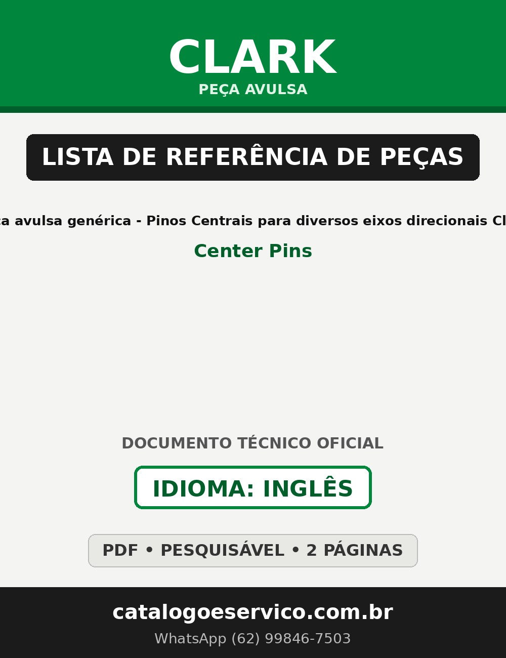 Lista de Referência de Peças Peça Avulsa Clark Peça avulsa genérica - Pinos Centrais para diversos eixos direcionais Clark (Center Pins)