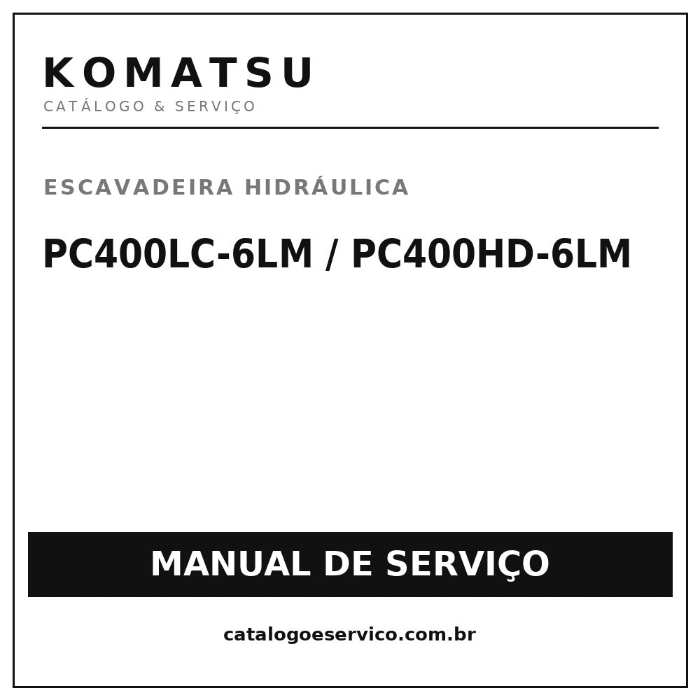 Manuais De Serviço KOMATSU - PC400LC-6LM\PC400HD-6LM - Excav