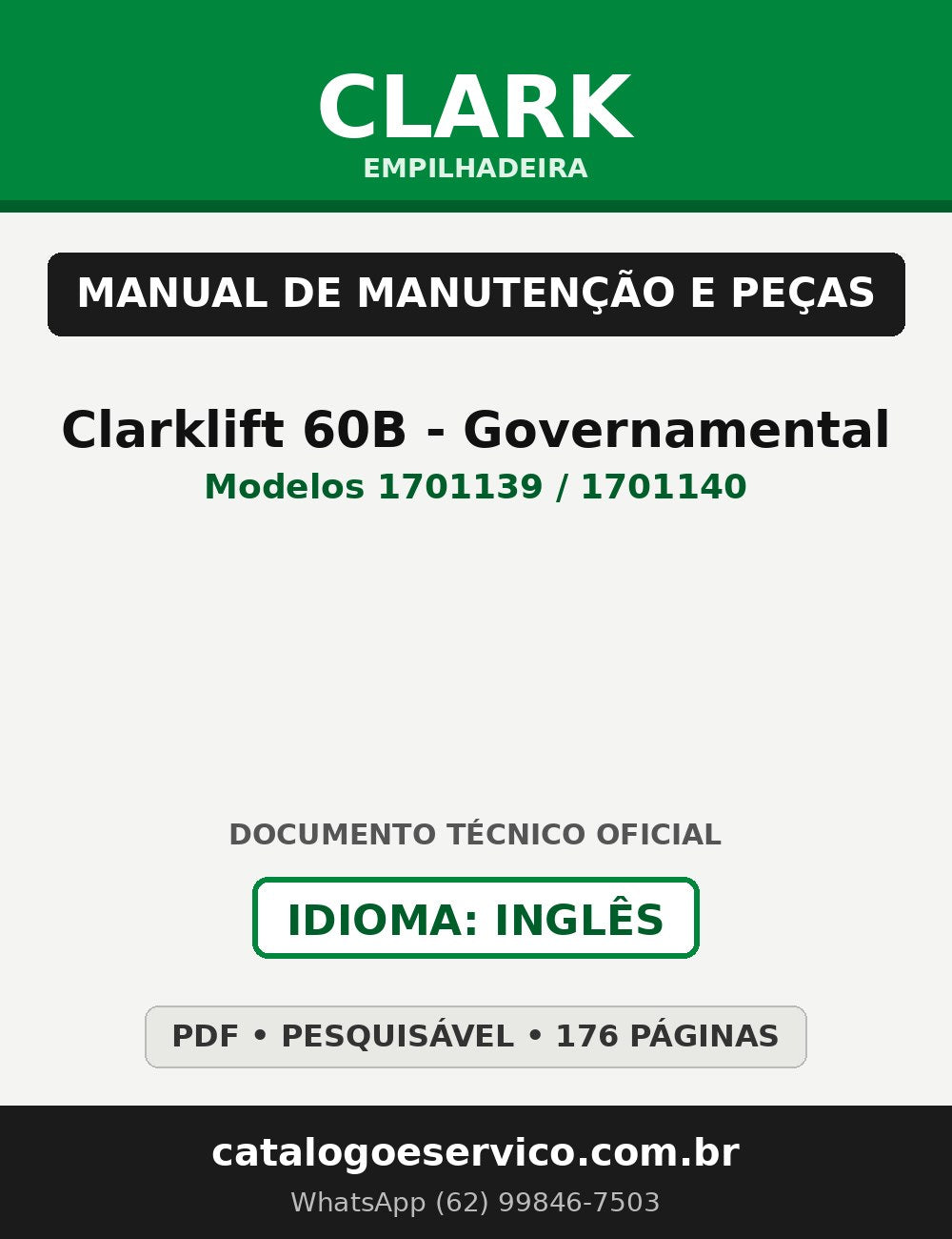 Manual de Manutenção e Peças Empilhadeira Clark Clarklift 60B - Governamental (Modelos 1701139 / 1701140)