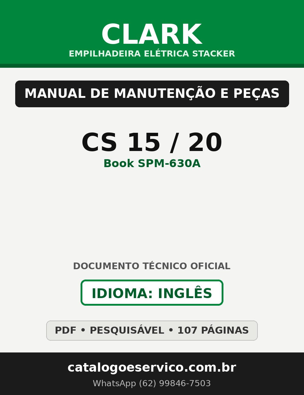 Manual de Manutenção e Peças Empilhadeira Elétrica Stacker Clark CS 15/20 (Book SPM-630A)