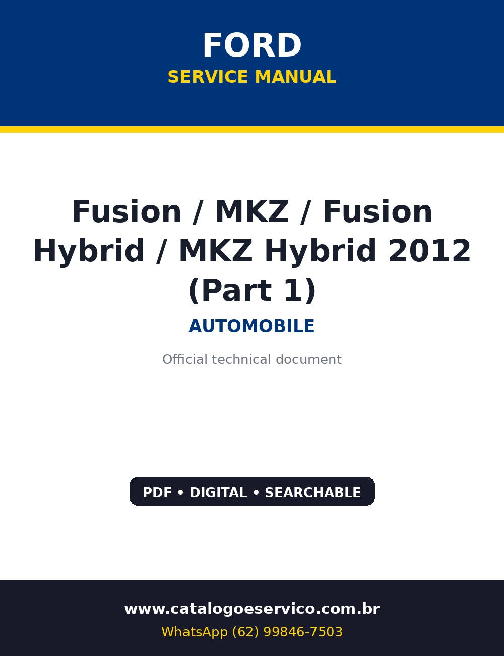 Manual de Oficina Ford Fusion / MKZ / Fusion Hybrid / MKZ Hybrid 2012 (Part 1) — (inclui versoes Hybrid)