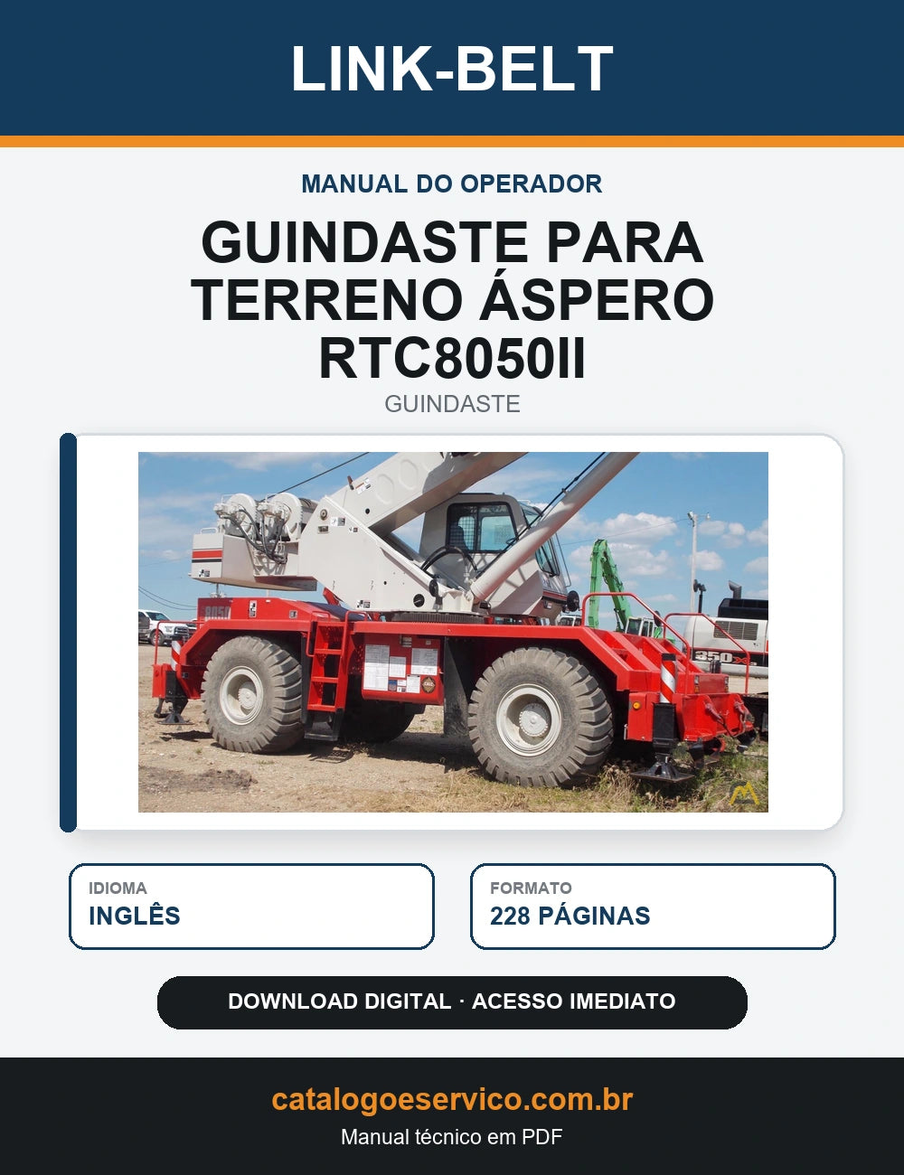 MANUAL DE OPERAÇÃO GUINDASTE PARA TERRENO ÁSPERO LINK-BELT - RTC8050II