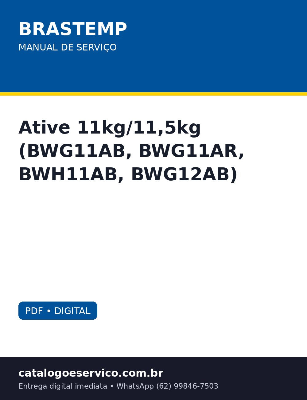 Manual de Serviço Brastemp Ative 11kg/11,5kg (BWG11AB, BWG11AR, BWH11AB, BWG12AB) — Lavadoras Brastemp Ative