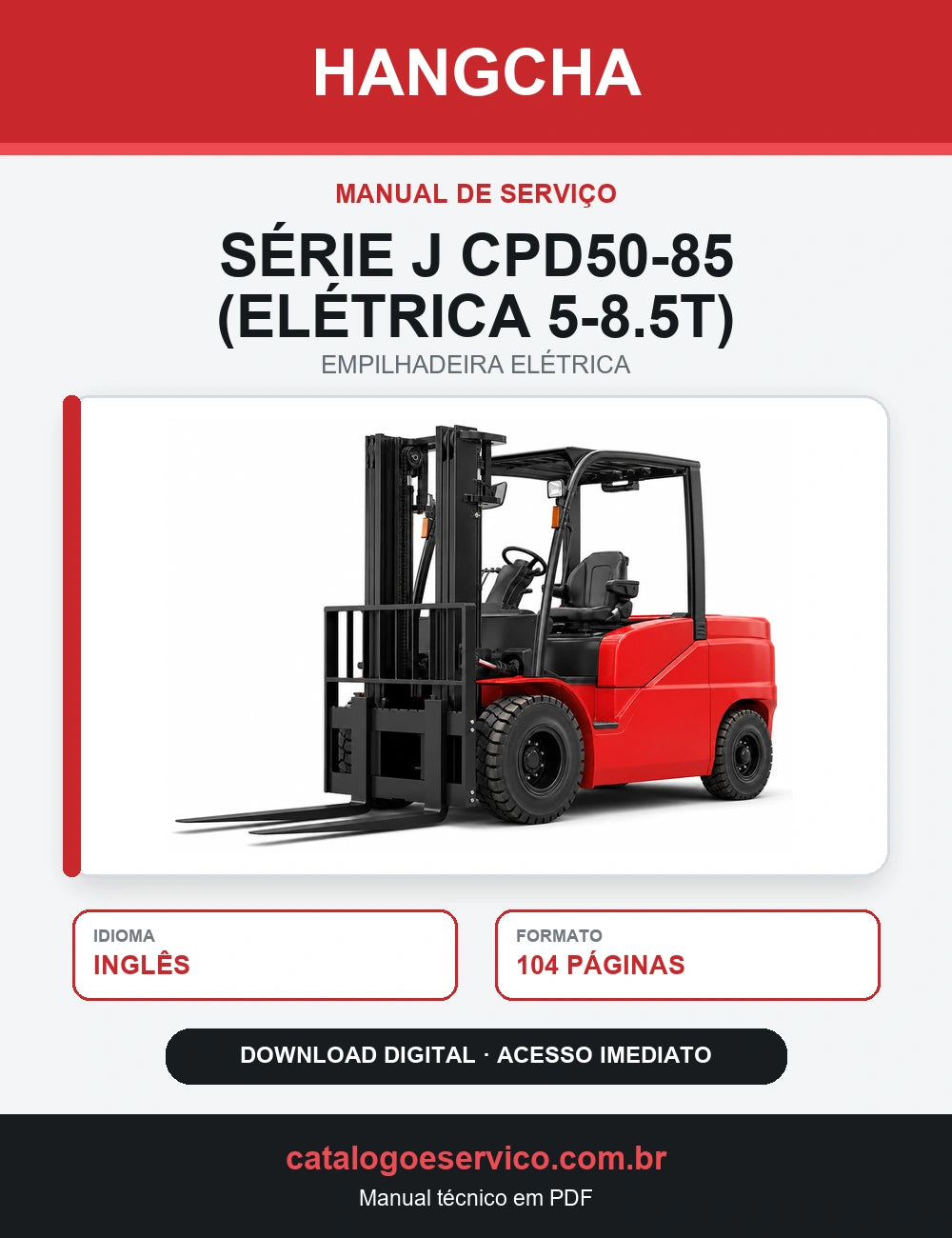Manual de Serviço Empilhadeira Elétrica Hangcha — Série J CPD50-85 (Elétrica 5-8.5t)