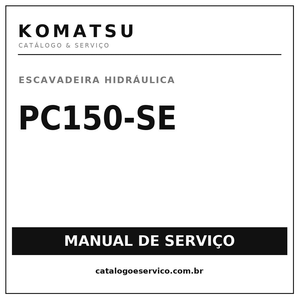 MANUAL DE SERVIÇO ESCAVADEIRA PC 150-SE KOMATSU