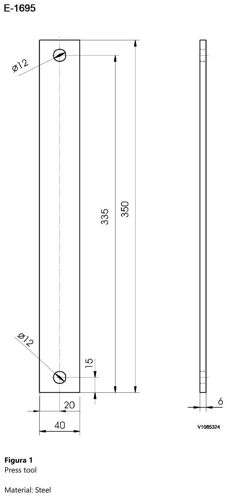 Desenho cotado da ferramenta de prensa E-1695 em aço para a Volvo HTE206C, com 350 mm de comprimento, 335 mm entre os furos de 12 mm, 40 mm de largura e 6 mm de espessura