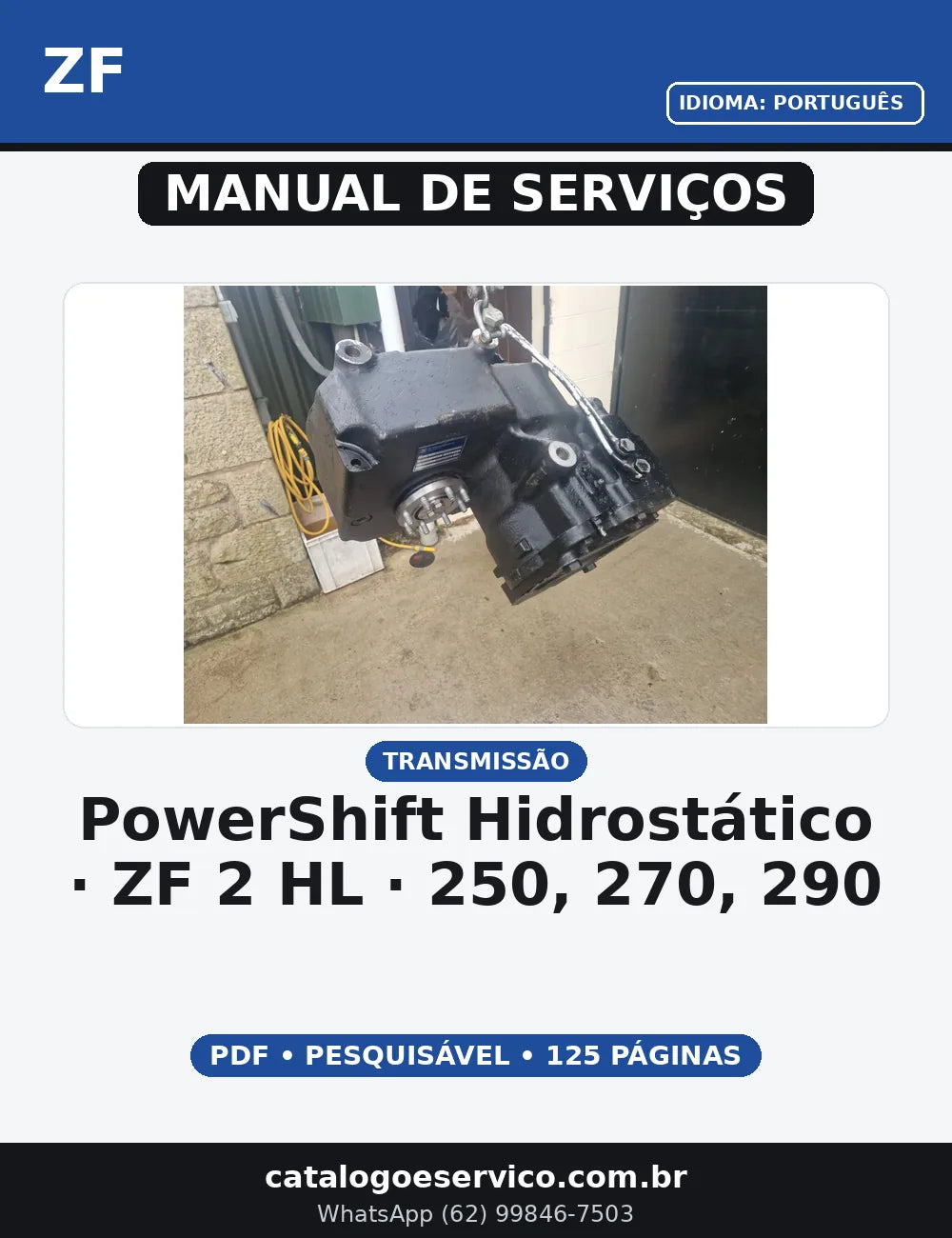 MANUAL DE SERVIÇO TRANSMISSÃO POWERSHIFT HIDROSTÁTICO - ZF 2 HL – 250/270/290 — capa do manual de serviço
