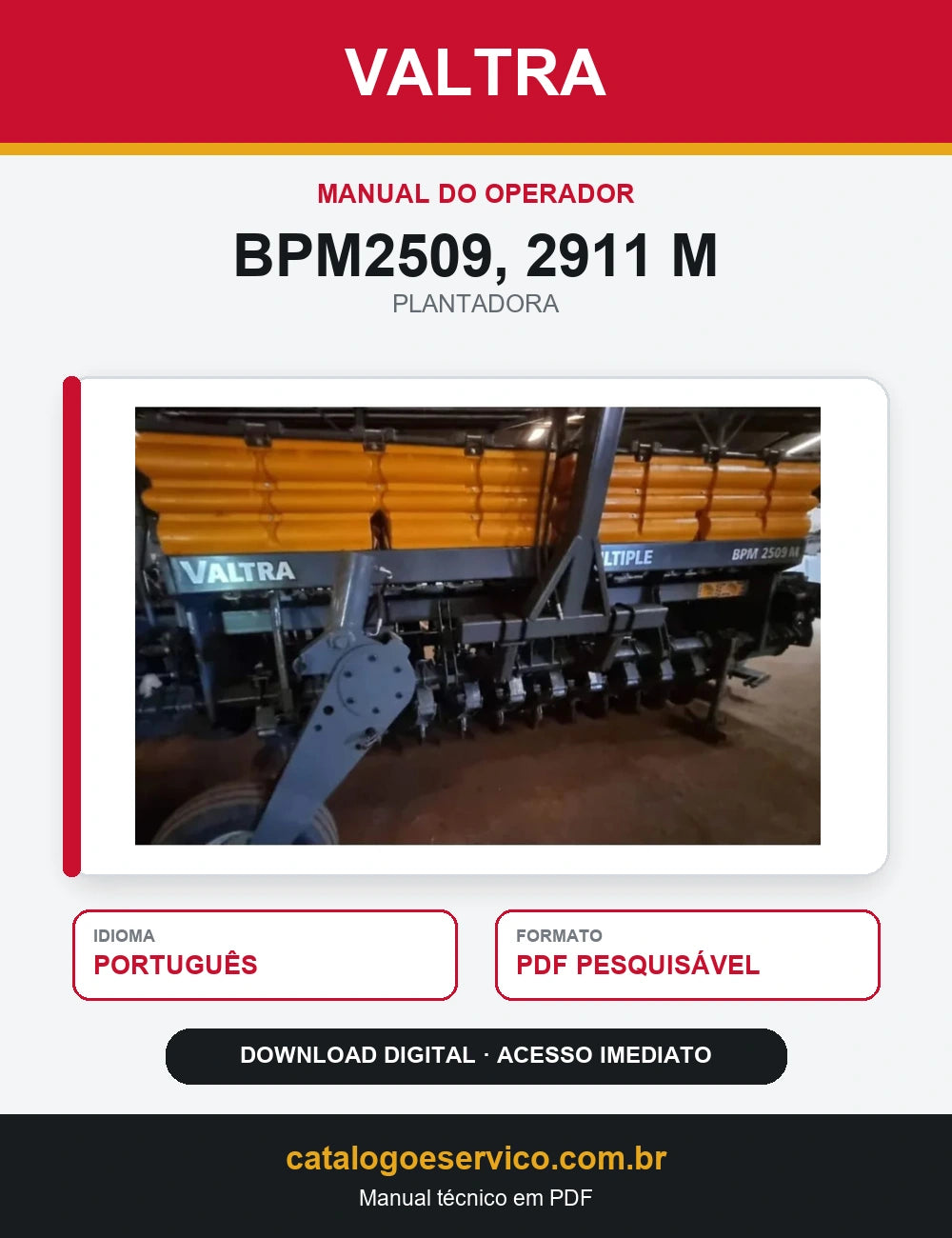 Manual do Operador Valtra - Bpm2509, 2911 m - 2011 - Plantadora