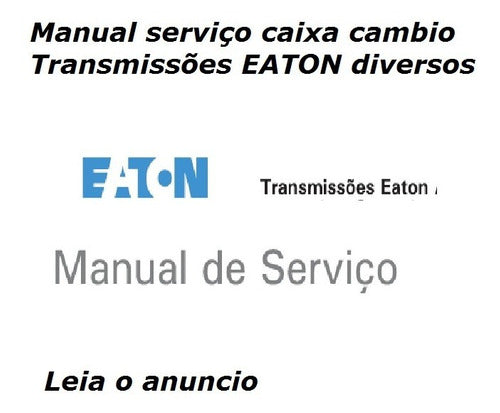 Manual Serviço Reparação Cambios Eaton Transmissao