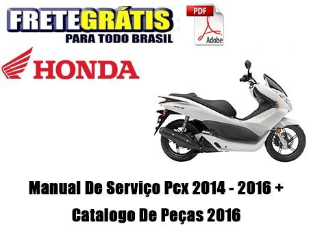 Manual De Serviço Pcx 2014 - 2016 + Catalogo De Peças 2016