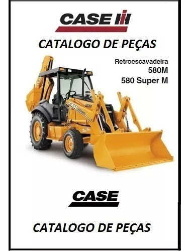 Catalogo De Peças Retroescavadeira Case 580 M - Super M